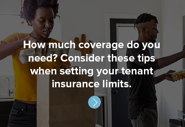 How much coverage do you need? Consider these tips when setting your tenant insurance limits.
